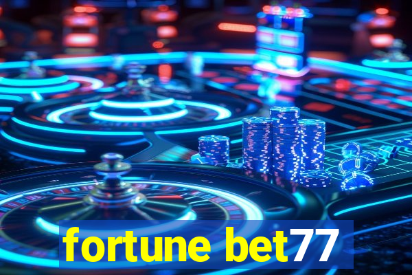 fortune bet77