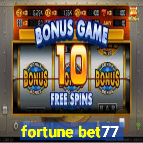 fortune bet77