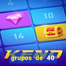 grupos de 40 dezenas da quina