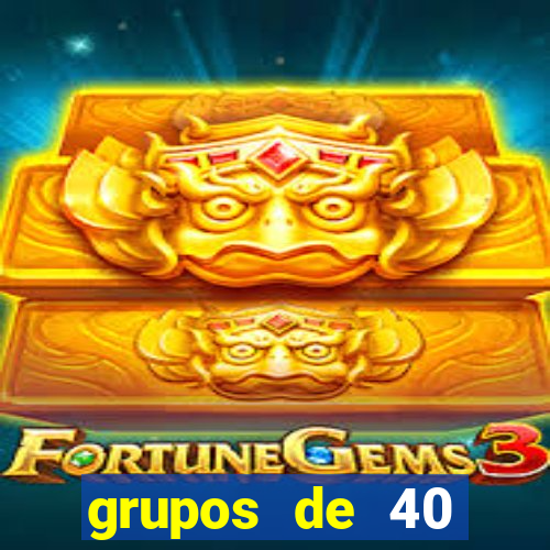 grupos de 40 dezenas da quina