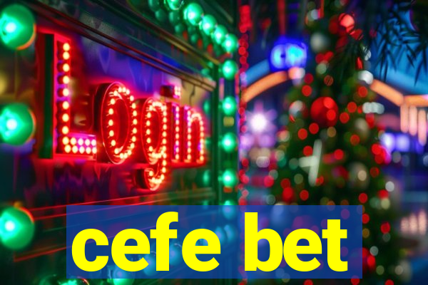 cefe bet