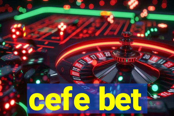 cefe bet