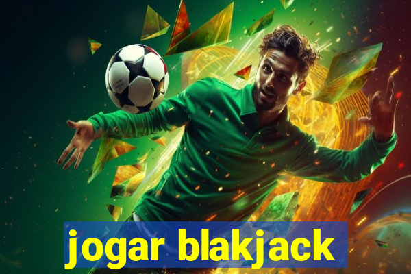 jogar blakjack