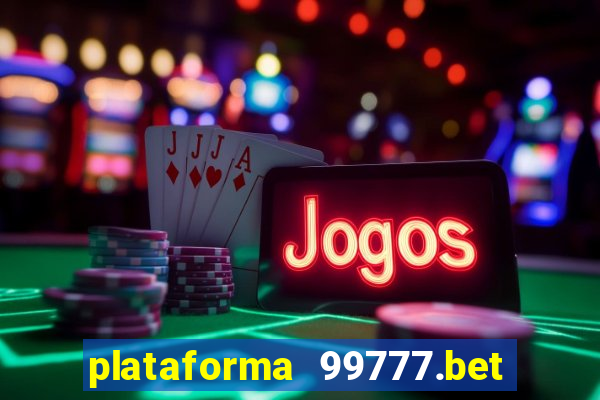 plataforma 99777.bet é confiável