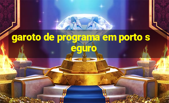 garoto de programa em porto seguro