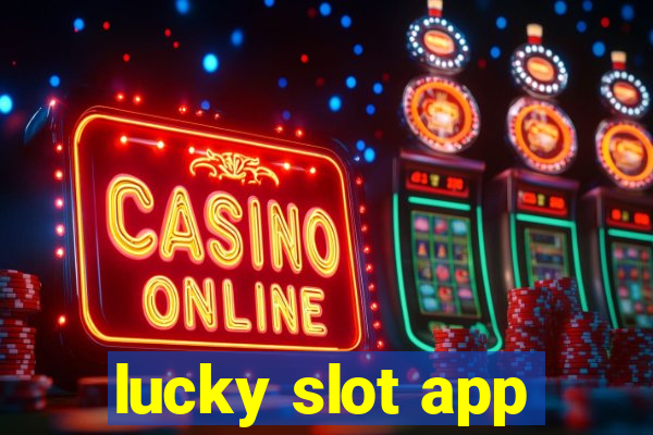 lucky slot app