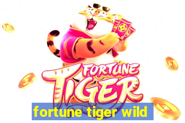 fortune tiger wild