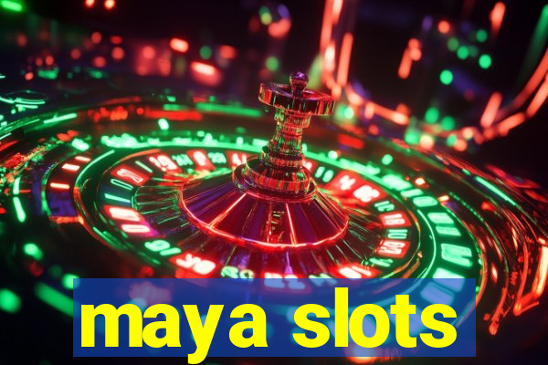 maya slots