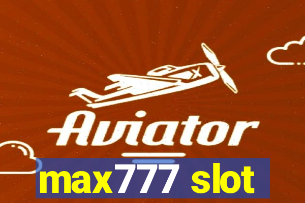 max777 slot