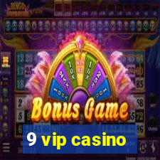 9 vip casino