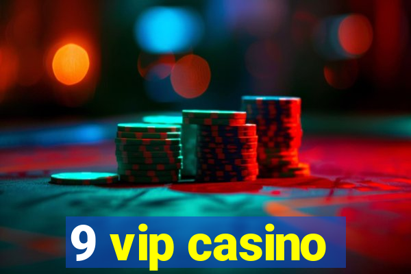 9 vip casino