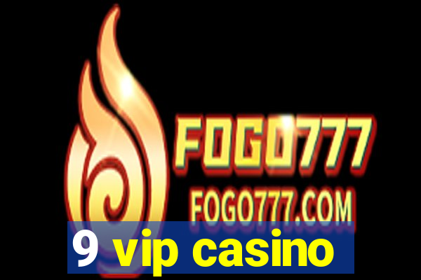 9 vip casino