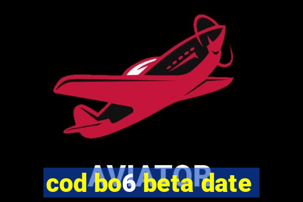 cod bo6 beta date