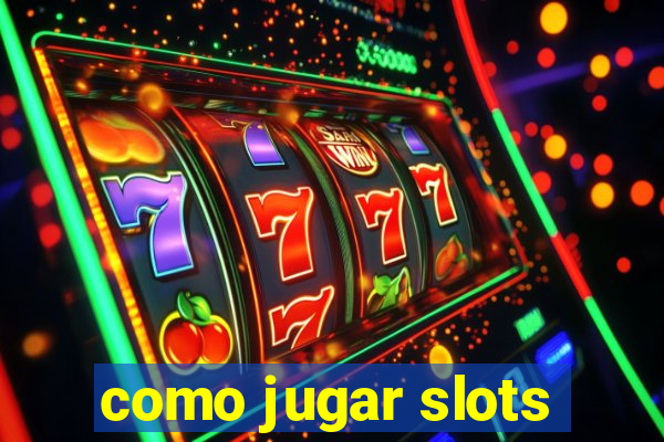 como jugar slots