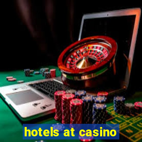 hotels at casino