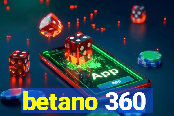 betano 360