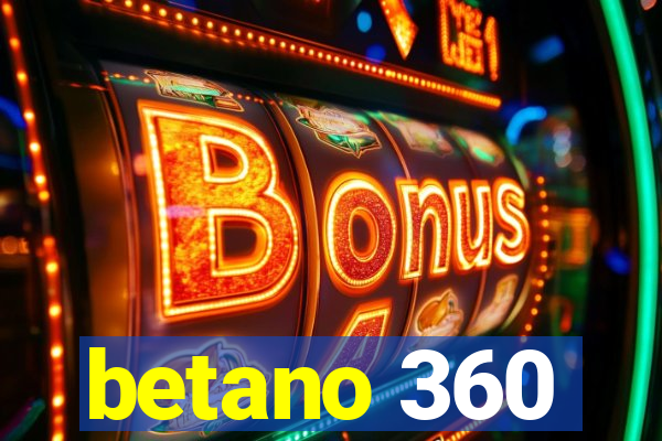 betano 360