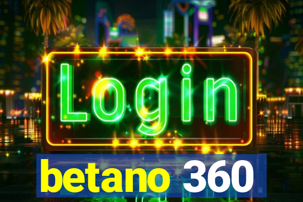 betano 360