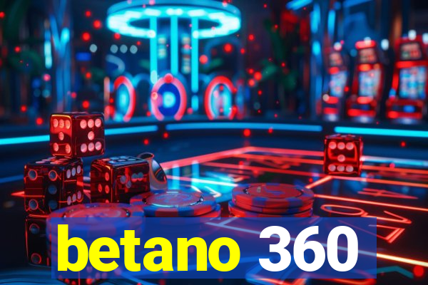 betano 360