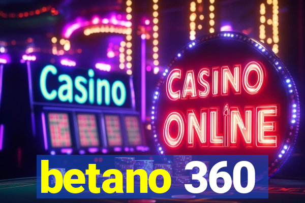 betano 360