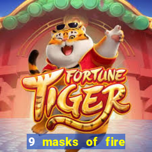 9 masks of fire casino slot