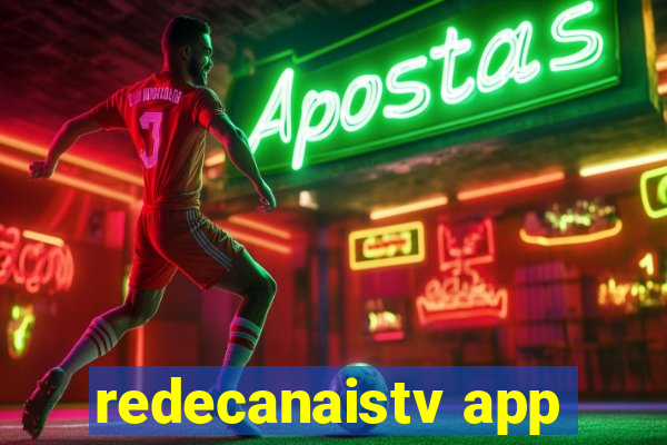 redecanaistv app