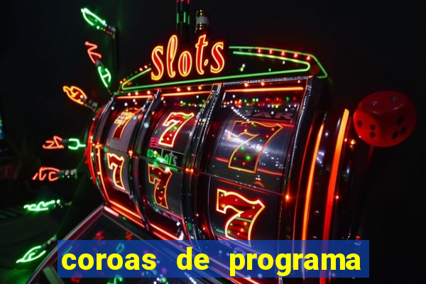 coroas de programa porto alegre