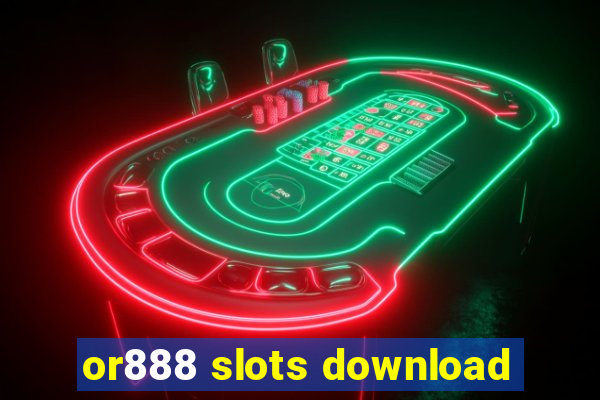 or888 slots download