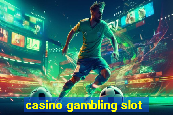 casino gambling slot