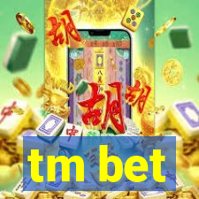 tm bet