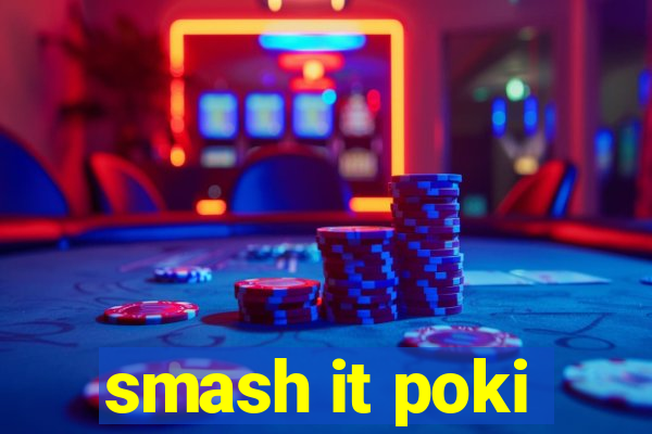 smash it poki