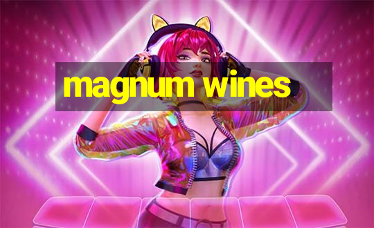 magnum wines