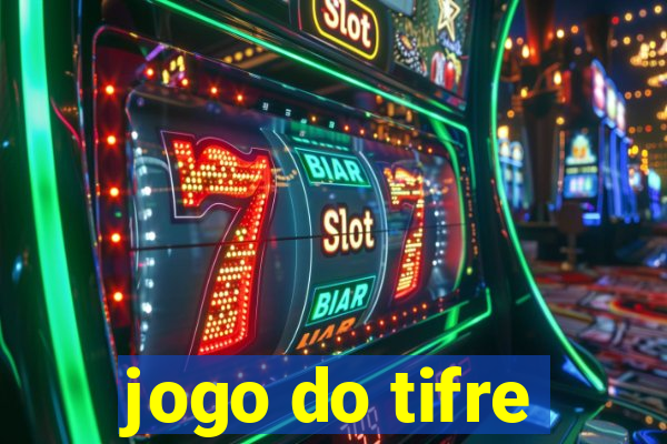 jogo do tifre