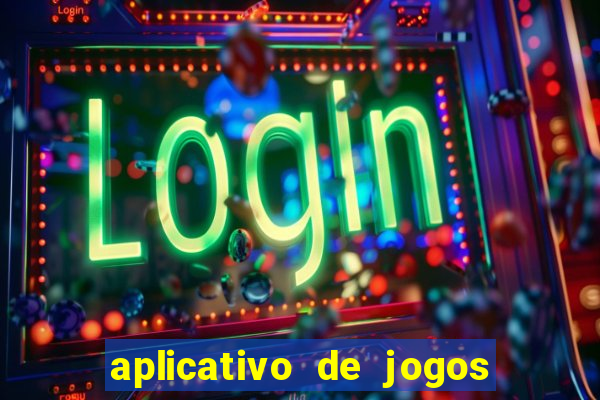 aplicativo de jogos que pagam de verdade