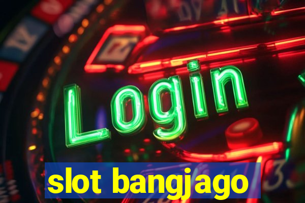 slot bangjago