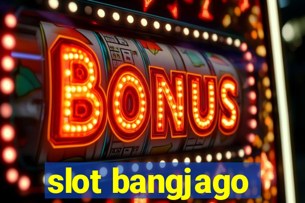 slot bangjago