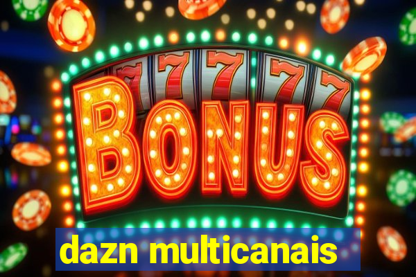 dazn multicanais