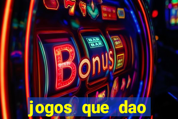 jogos que dao dinheiro de vdd