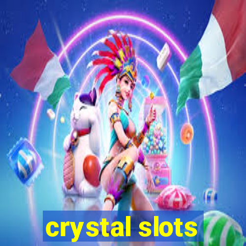 crystal slots