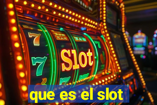 que es el slot