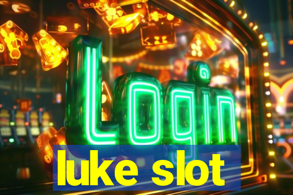 luke slot