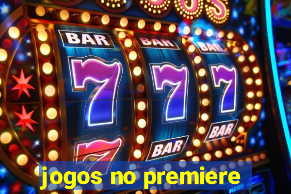 jogos no premiere