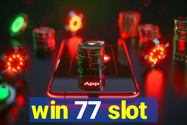 win 77 slot