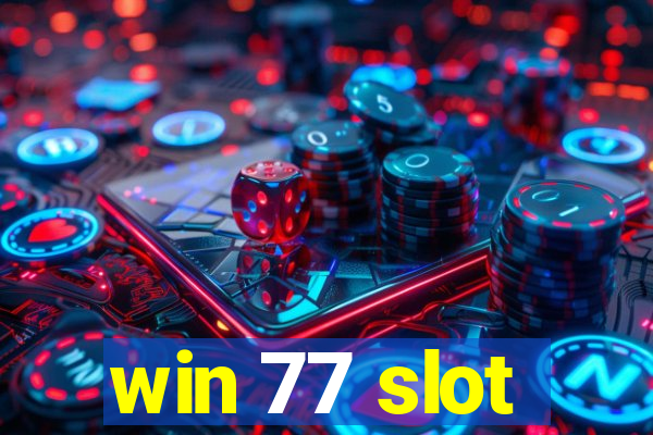 win 77 slot