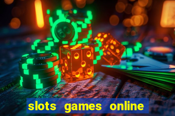 slots games online for free