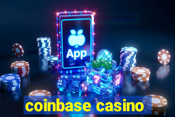 coinbase casino