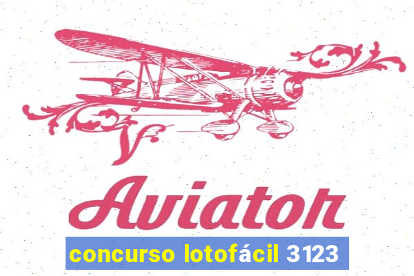 concurso lotofácil 3123