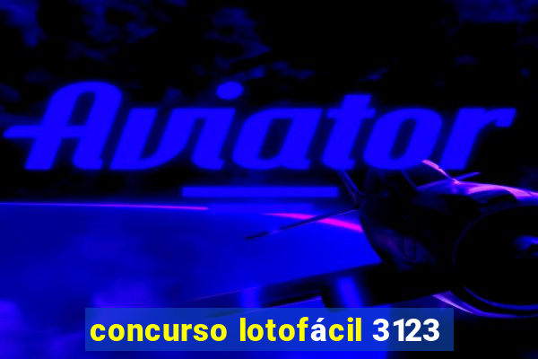 concurso lotofácil 3123