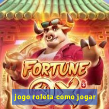 jogo roleta como jogar