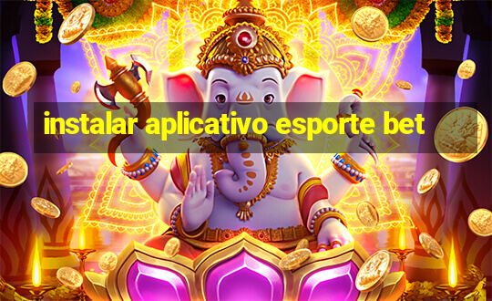 instalar aplicativo esporte bet